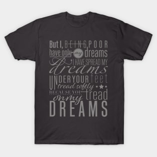 Aedh Wishes for the Cloths of Heaven - W. B. Yeats Poem T-Shirt